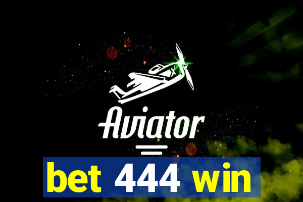 bet 444 win